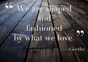 quotes_goethe_shaped-by-love_tribal-simplicity